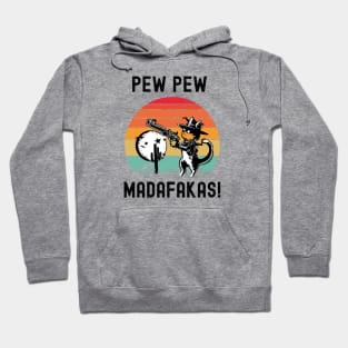 Pew Pew Madafakas Hoodie